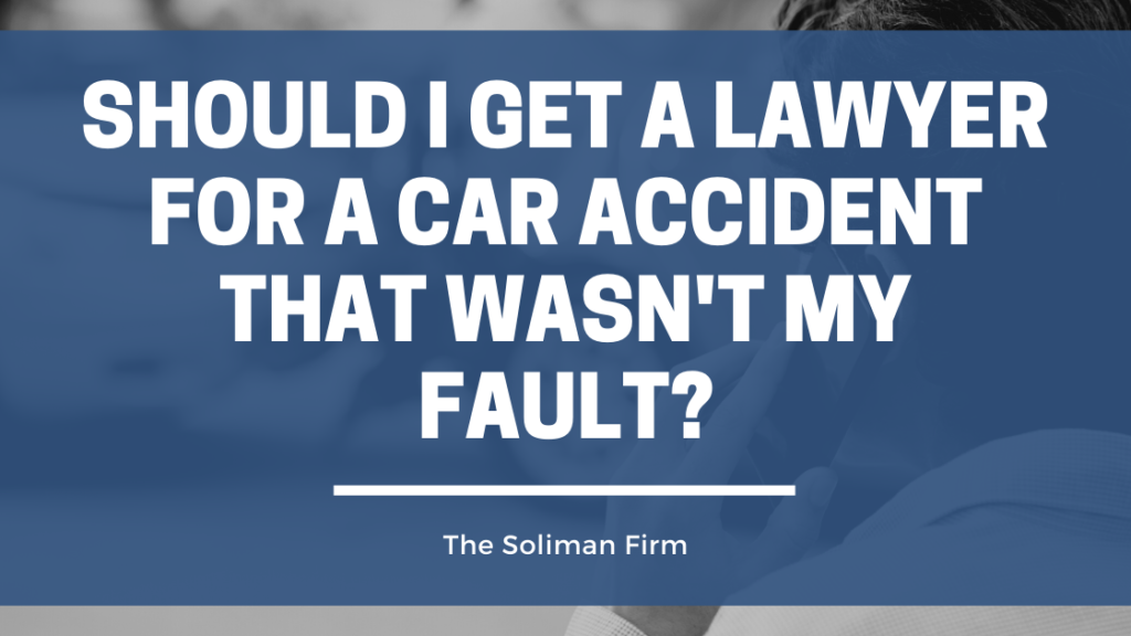 Should I Get a Lawyer for a Car Accident That Wasn't My Fault?