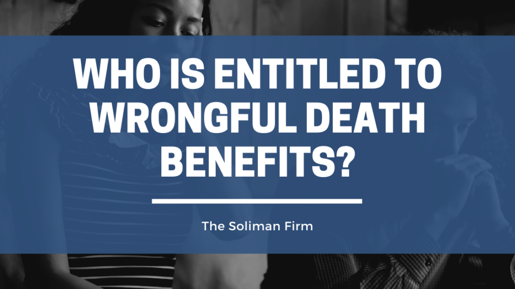 Who is Entitled to Wrongful Death Benefits