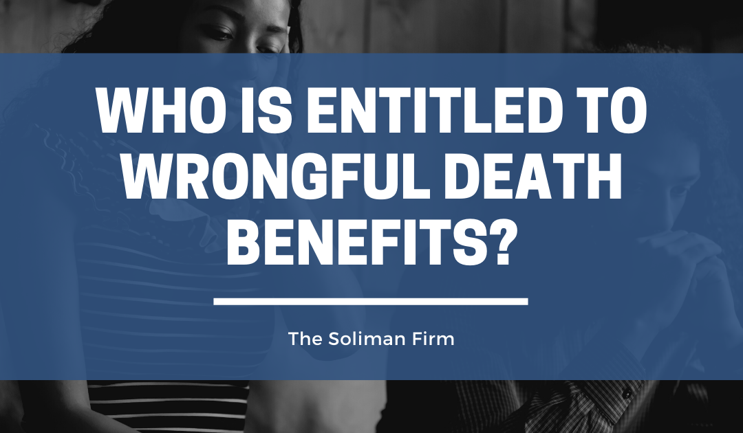 Who is Entitled to Wrongful Death Benefits?