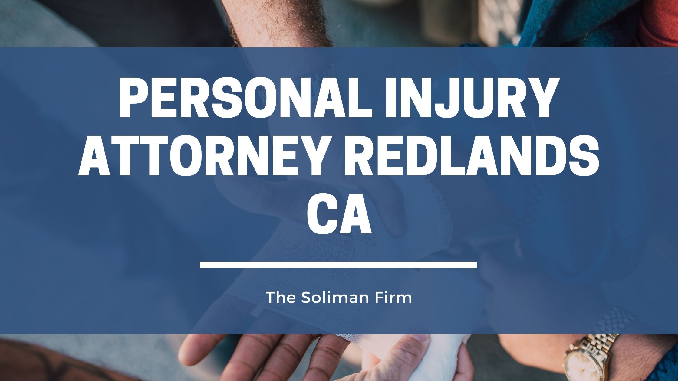 Personal Injury Lawyer Redlands CA