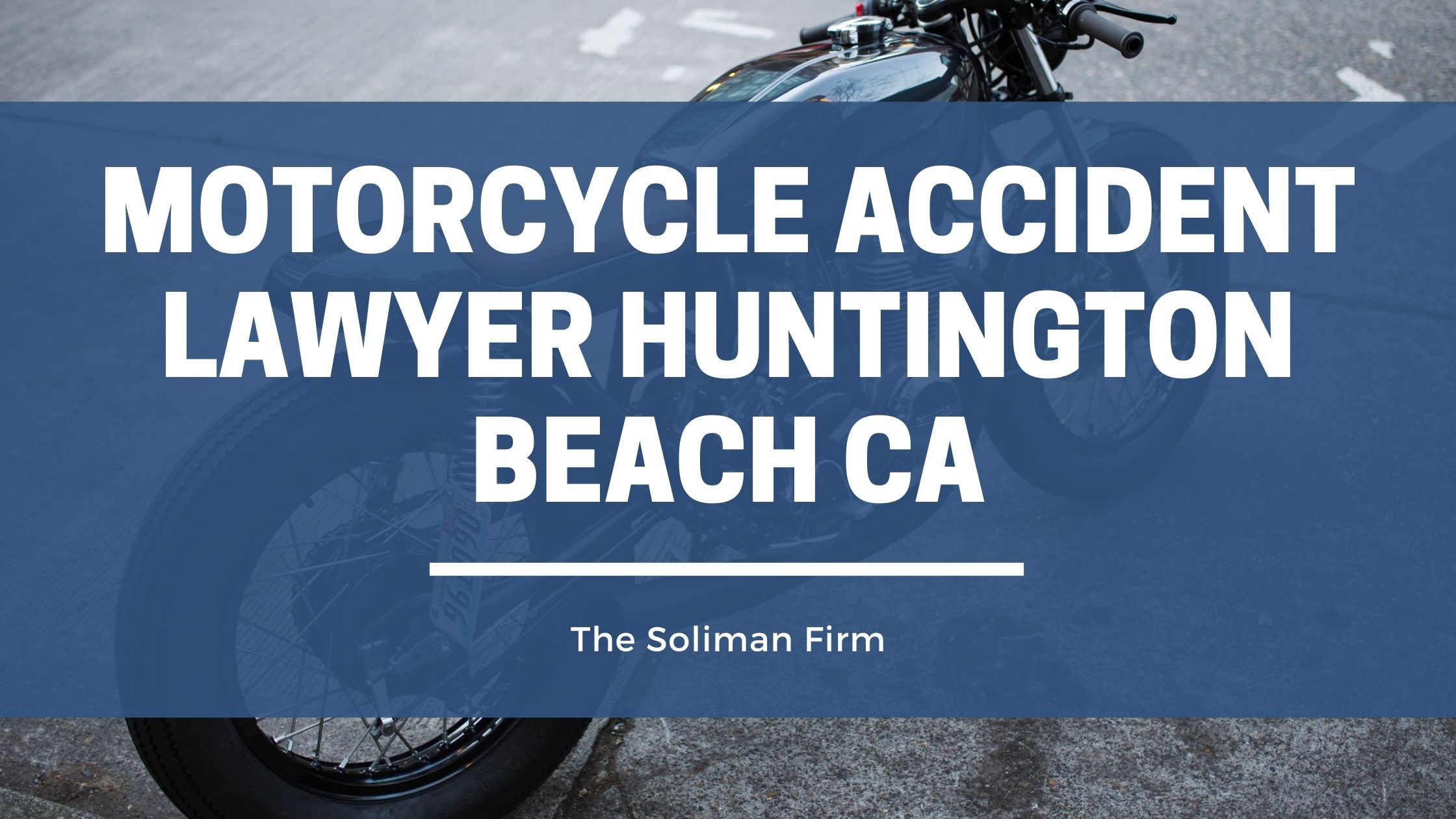 Motorcycle Accident Lawyer Huntington Beach CA