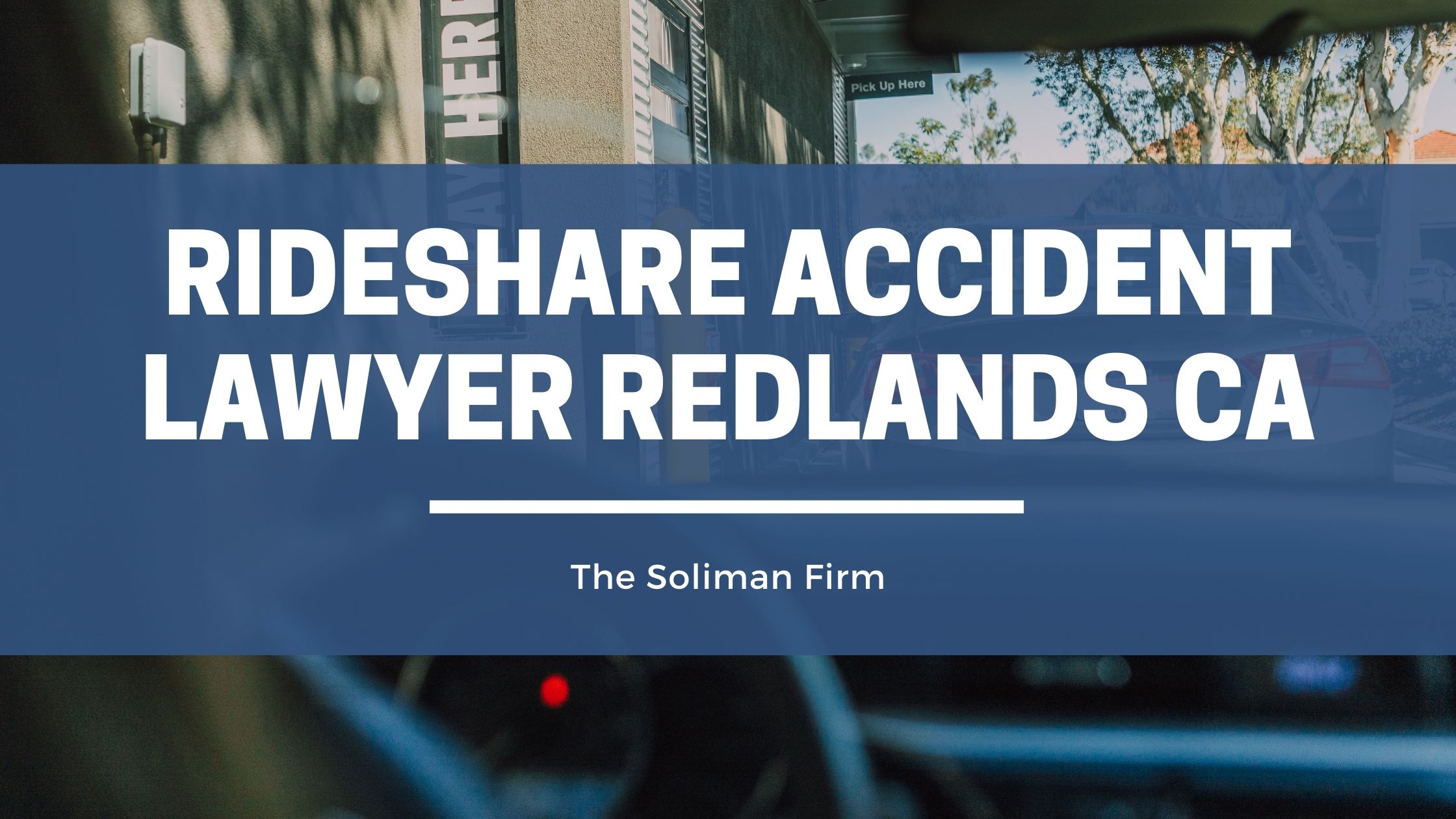 RideShare Accident Lawyer Redlands CA