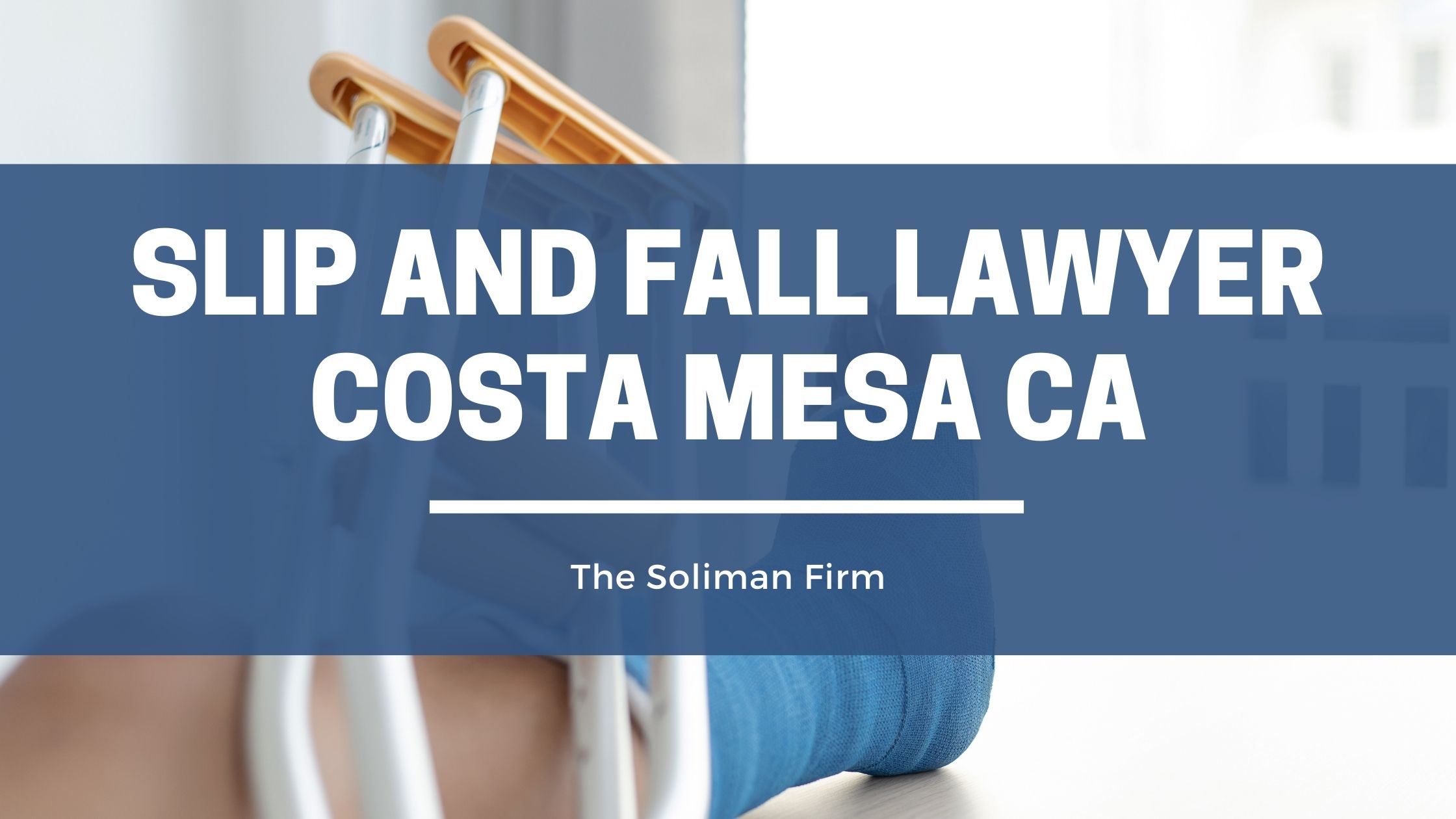 Slip and Fall Lawyer Costa Mesa CA