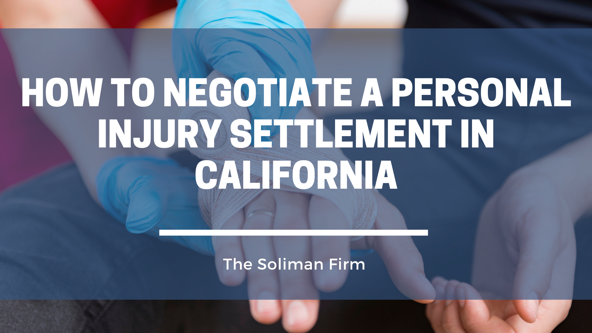 How to Negotiate a Personal Injury Settlement in California 