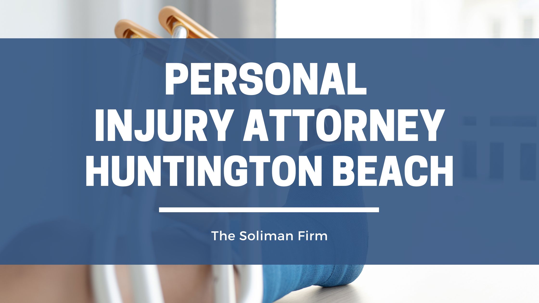 Personal Attorney Injury Huntington Beach