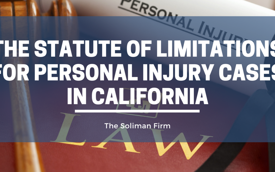 The Statute Of Limitations For Personal Injury Cases In California
